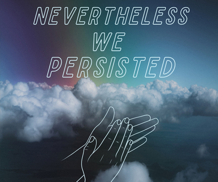 Nevertheless we persisted